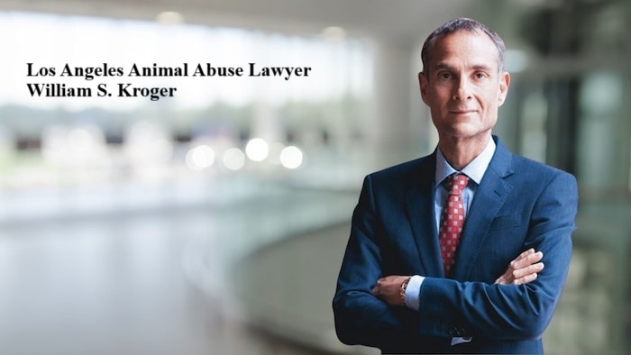 Los Angeles Animal Abuse Lawyer - William S Kroger